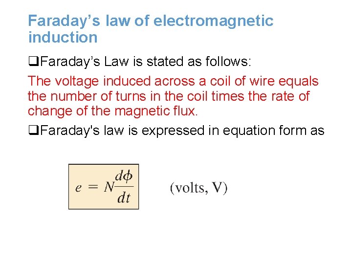 Faraday’s law of electromagnetic induction q. Faraday’s Law is stated as follows: The voltage Faraday’s law of electromagnetic induction q. Faraday’s Law is stated as follows: The voltage