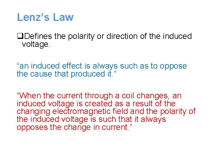Lenz’s Law q. Defines the polarity or direction of the induced voltage. “an induced Lenz’s Law q. Defines the polarity or direction of the induced voltage. “an induced