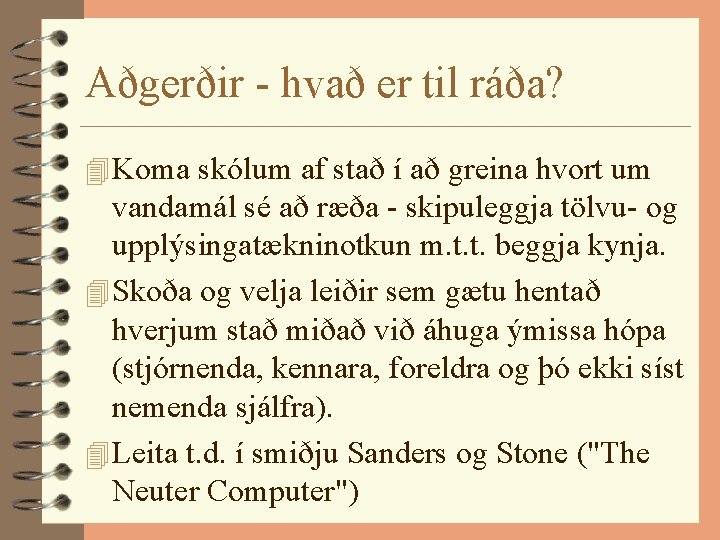 Aðgerðir - hvað er til ráða? 4 Koma skólum af stað í að greina Aðgerðir - hvað er til ráða? 4 Koma skólum af stað í að greina