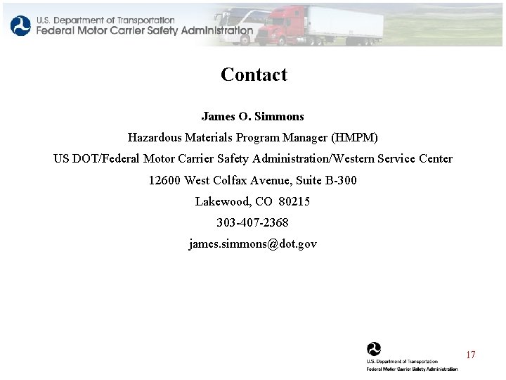 Contact James O. Simmons Hazardous Materials Program Manager (HMPM) US DOT/Federal Motor Carrier Safety