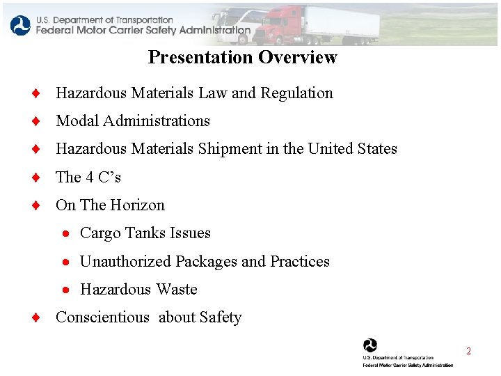 Presentation Overview ¨ Hazardous Materials Law and Regulation ¨ Modal Administrations ¨ Hazardous Materials