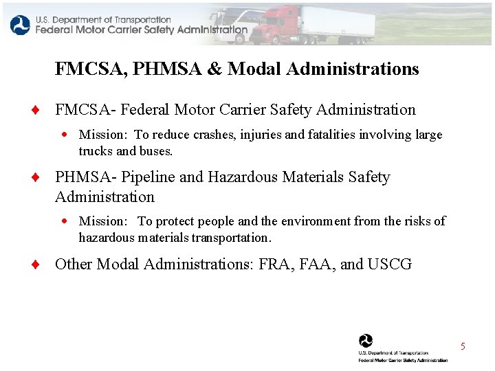 FMCSA, PHMSA & Modal Administrations ¨ FMCSA- Federal Motor Carrier Safety Administration · Mission: