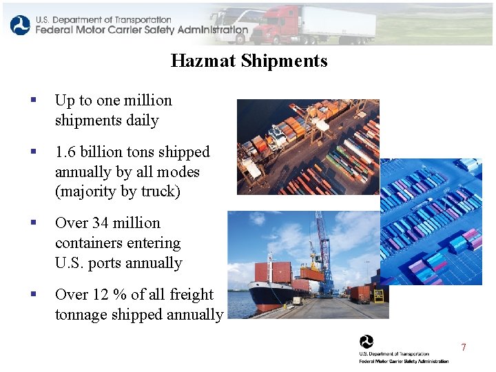 Hazmat Shipments § Up to one million shipments daily § 1. 6 billion tons