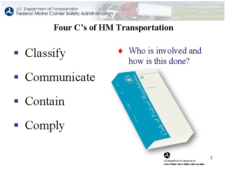 Four C’s of HM Transportation § Classify ¨ Who is involved and how is