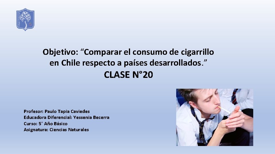 Objetivo: “Comparar el consumo de cigarrillo en Chile respecto a países desarrollados. ” CLASE