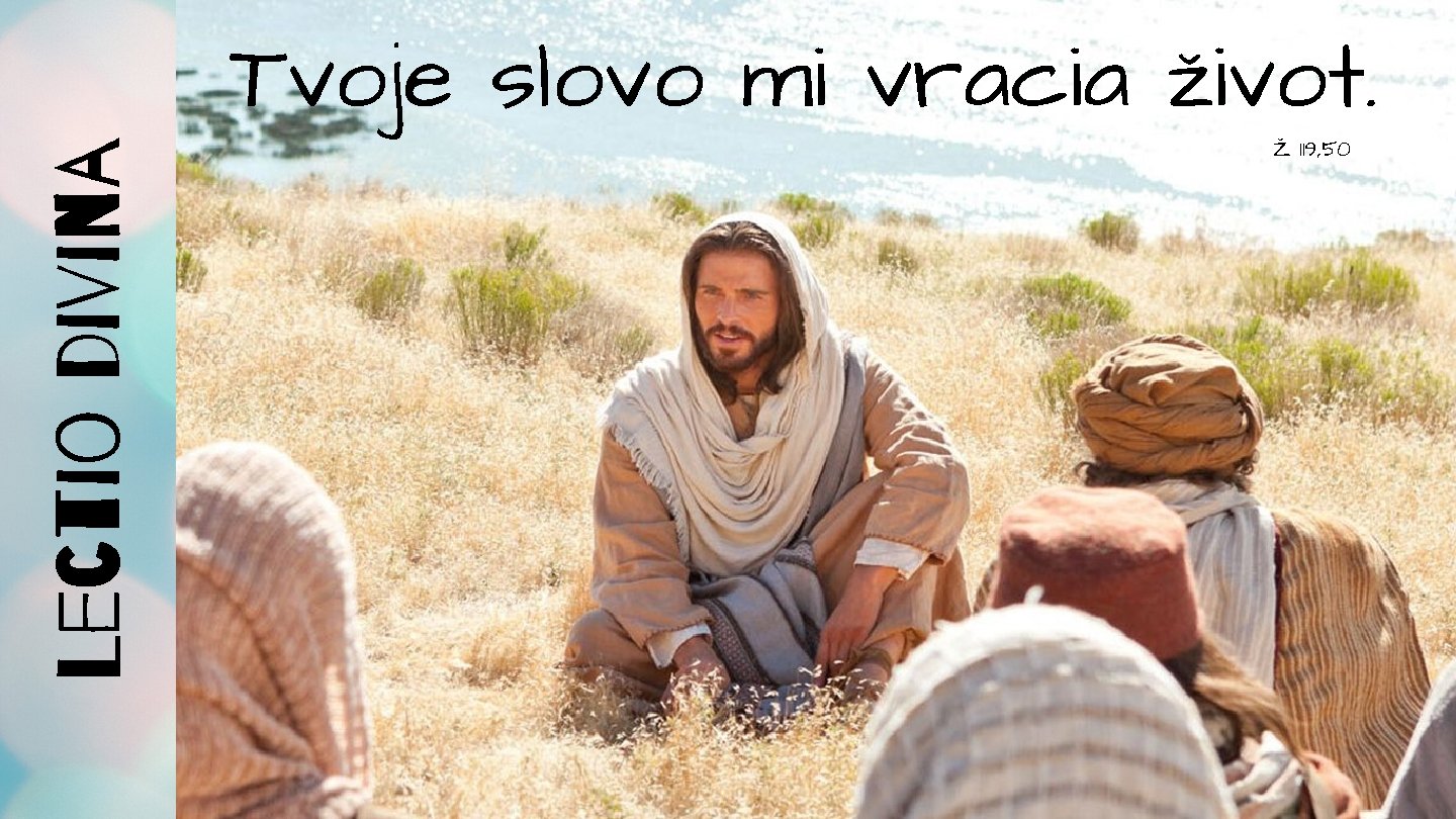 Lectio divina Tvoje slovo mi vracia život. Ž 119, 50 