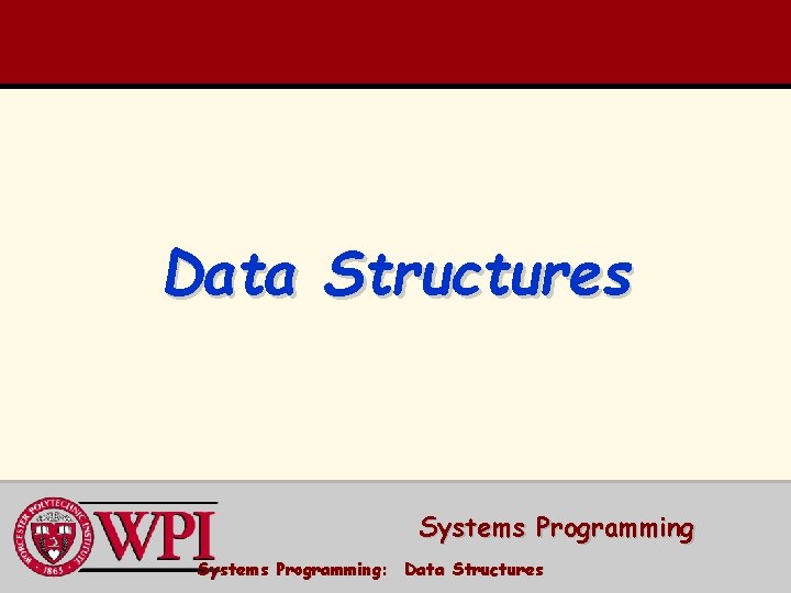 Data Structures Systems Programming: Data Structures 