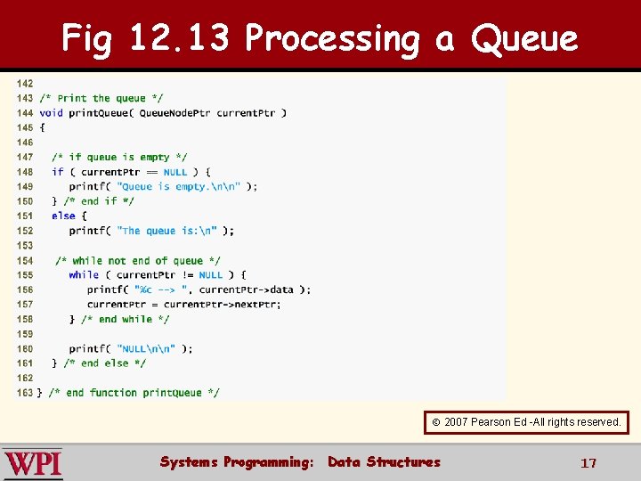 Fig 12. 13 Processing a Queue 2007 Pearson Ed -All rights reserved. Systems Programming: