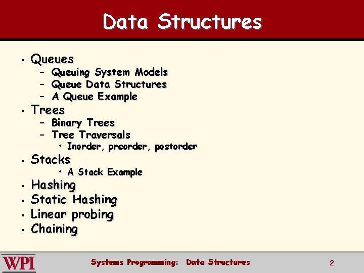 Data Structures § Queues § Trees – Queuing System Models – Queue Data Structures