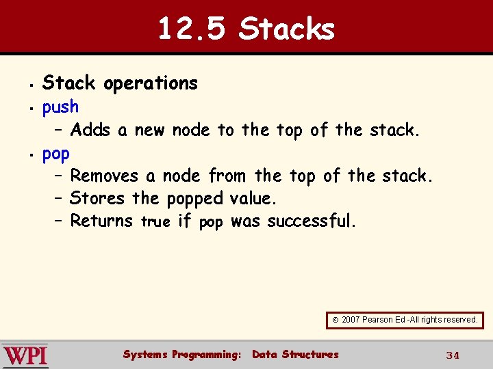 12. 5 Stacks § § § Stack operations push – Adds a new node