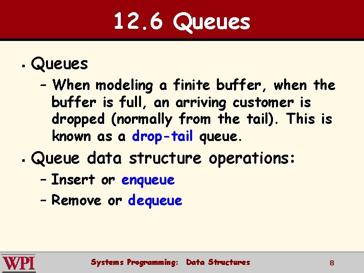 12. 6 Queues § Queues – When modeling a finite buffer, when the buffer