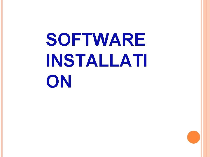 SOFTWARE INSTALLATI ON 