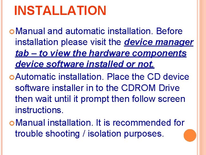 INSTALLATION Manual and automatic installation. Before installation please visit the device manager tab –