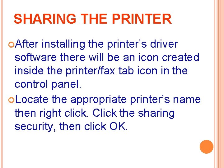 SHARING THE PRINTER After installing the printer’s driver software there will be an icon