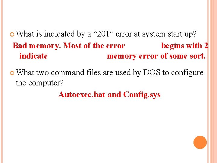  What is indicated by a “ 201” error at system start up? Bad