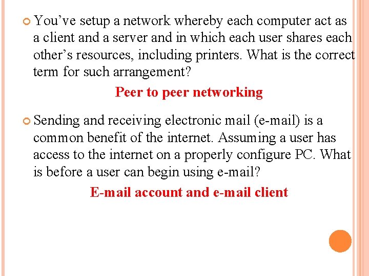  You’ve setup a network whereby each computer act as a client and a