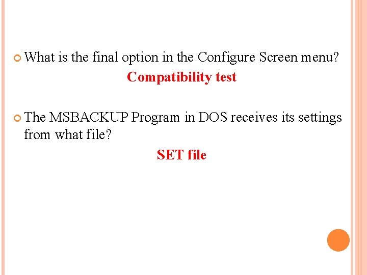  What The is the final option in the Configure Screen menu? Compatibility test