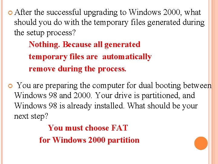  After the successful upgrading to Windows 2000, what should you do with the