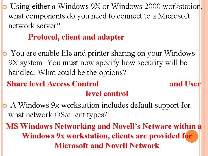  Using either a Windows 9 X or Windows 2000 workstation, what components do