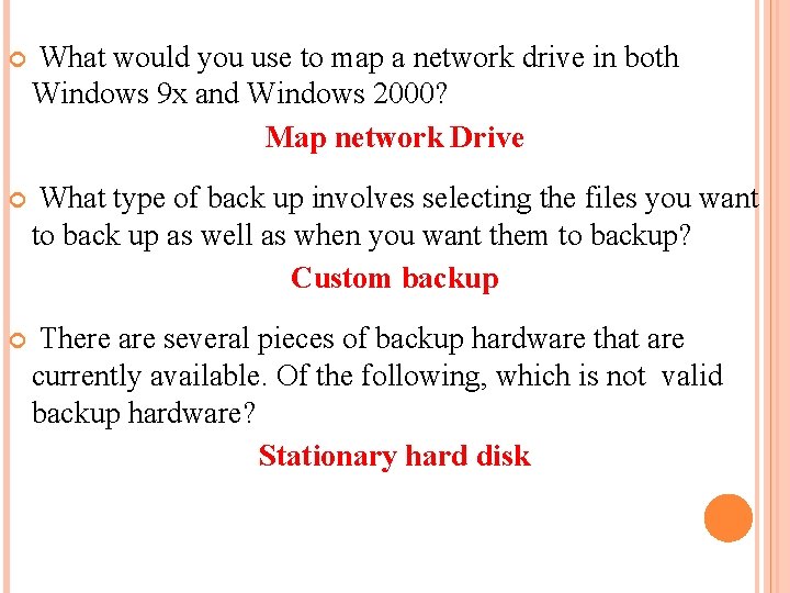  What would you use to map a network drive in both Windows 9