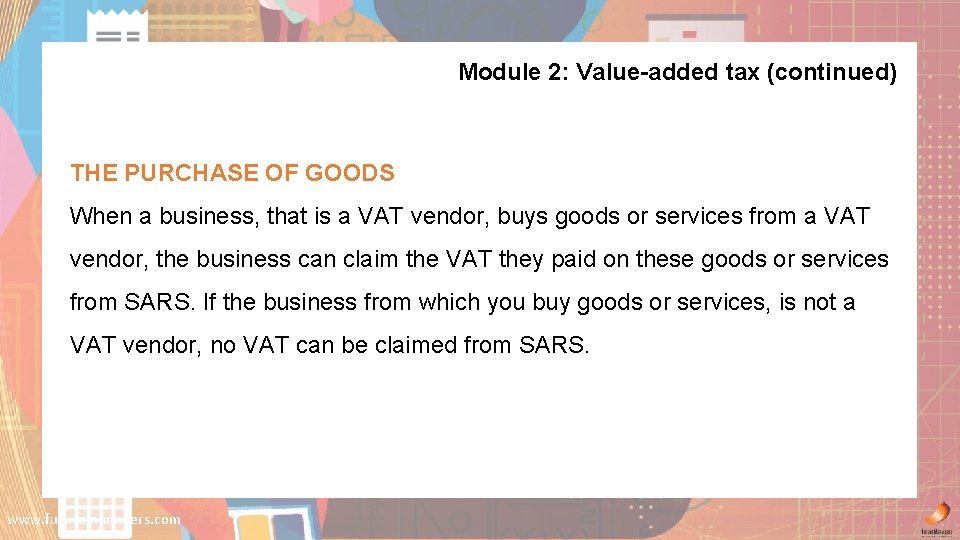 Module 2: Value-added tax (continued) THE PURCHASE OF GOODS When a business, that is