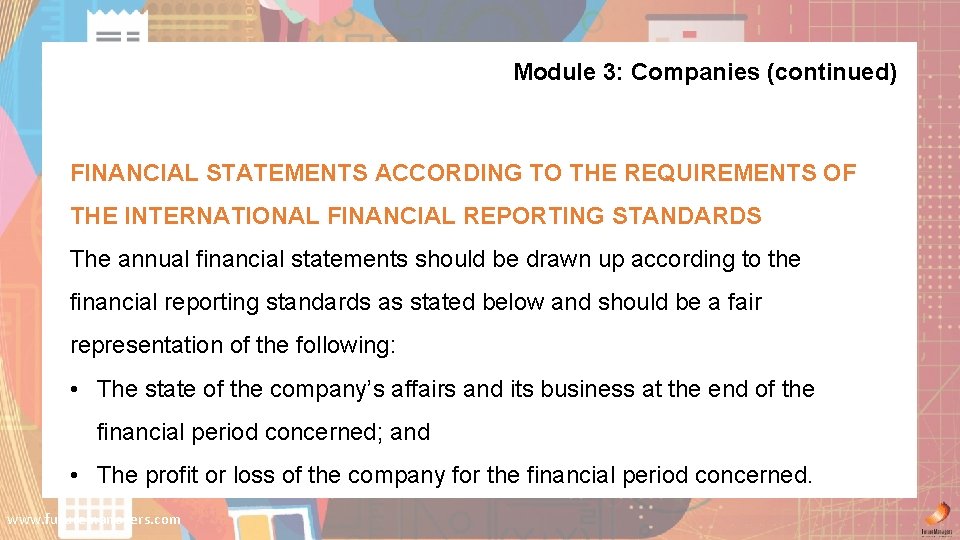 Module 3: Companies (continued) FINANCIAL STATEMENTS ACCORDING TO THE REQUIREMENTS OF THE INTERNATIONAL FINANCIAL