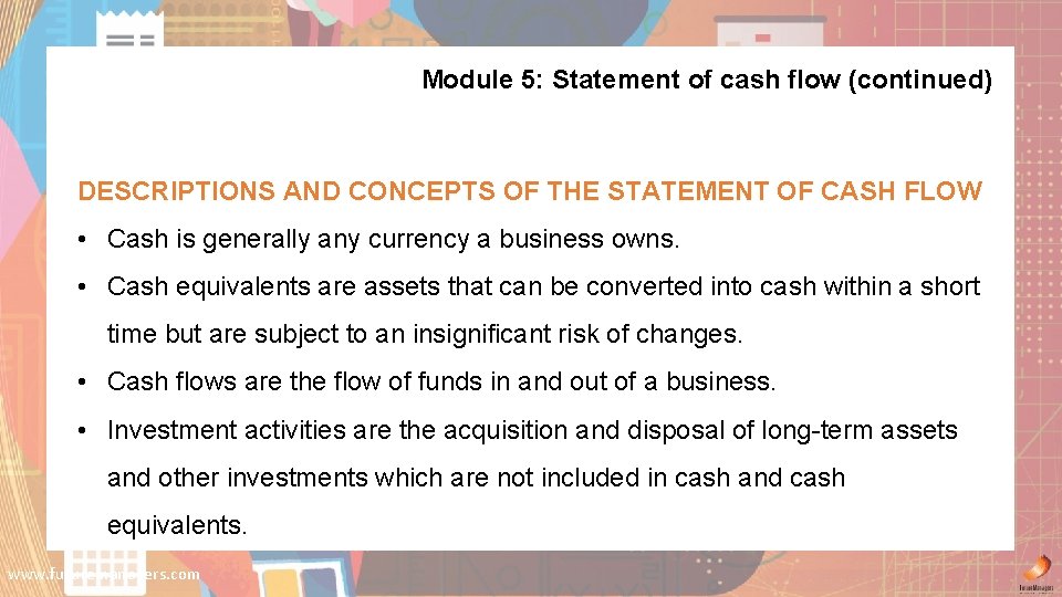 Module 5: Statement of cash flow (continued) DESCRIPTIONS AND CONCEPTS OF THE STATEMENT OF