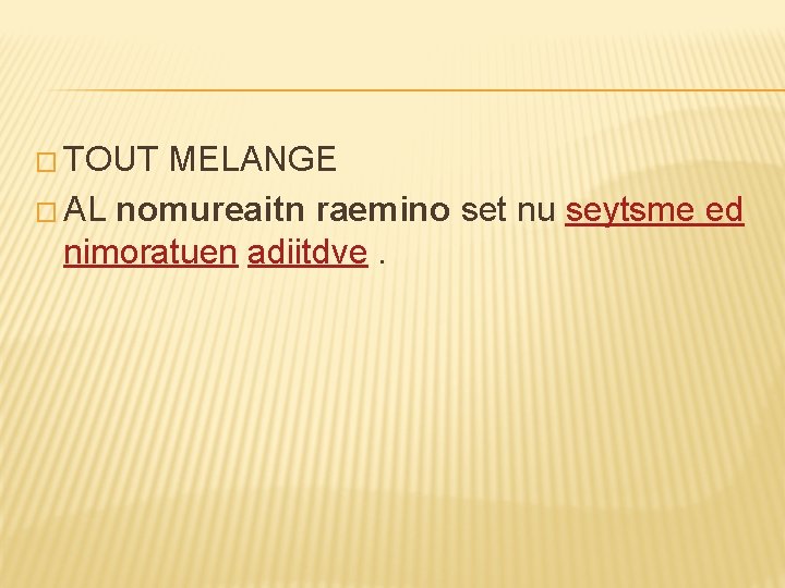 � TOUT MELANGE � AL nomureaitn raemino set nu seytsme ed nimoratuen adiitdve. 