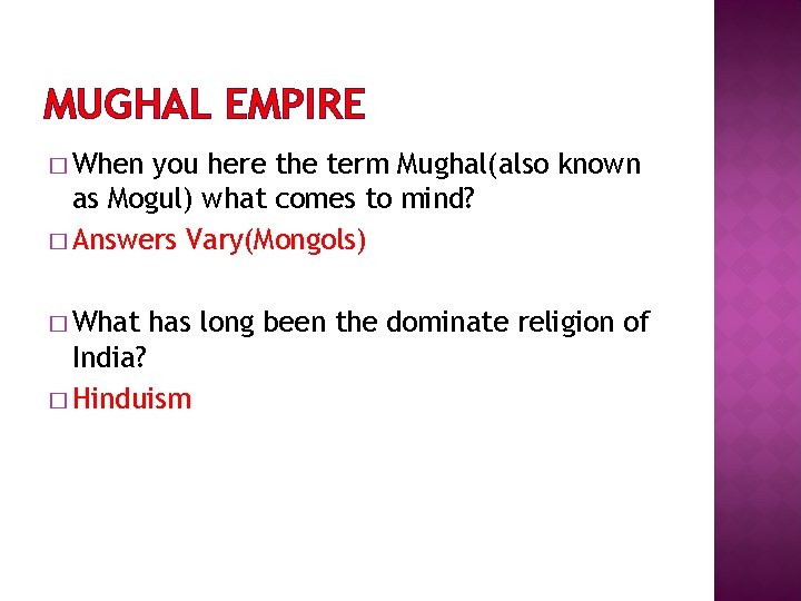 MUGHAL EMPIRE � When you here the term Mughal(also known as Mogul) what comes
