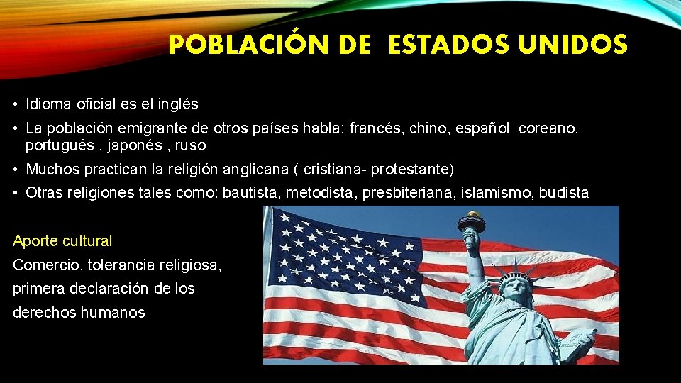 POBLACIÓN DE ESTADOS UNIDOS • Idioma oficial es el inglés • La población emigrante POBLACIÓN DE ESTADOS UNIDOS • Idioma oficial es el inglés • La población emigrante
