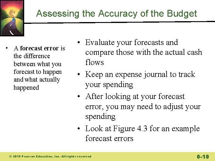 Assessing the Accuracy of the Budget • A forecast error is the difference between