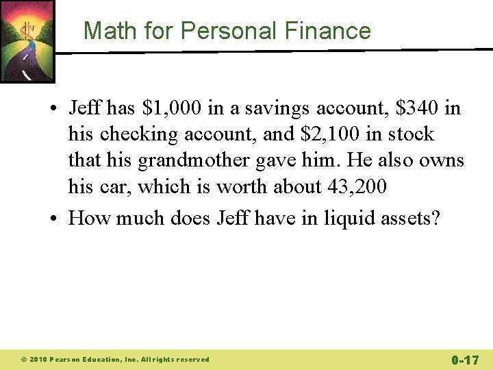 Math for Personal Finance • Jeff has $1, 000 in a savings account, $340