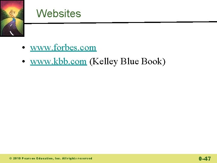 Websites • www. forbes. com • www. kbb. com (Kelley Blue Book) © 2010