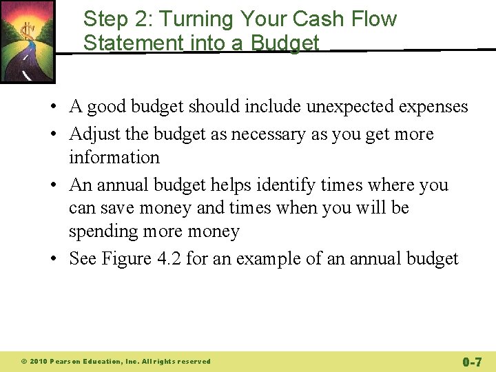 Step 2: Turning Your Cash Flow Statement into a Budget • A good budget