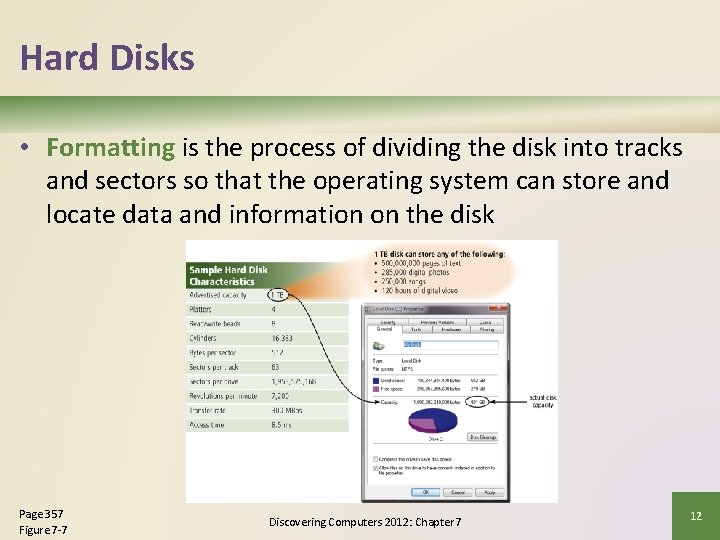 Hard Disks • Formatting is the process of dividing the disk into tracks and