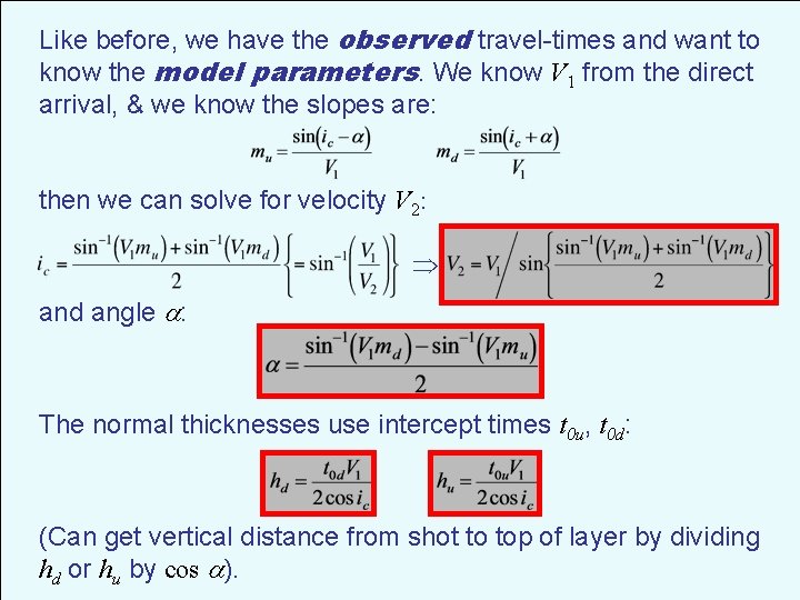 Like before, we have the observed travel-times and want to know the model parameters.