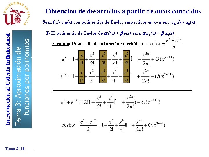 Obtención de desarrollos a partir de otros conocidos 1) El polinomio de Taylor de