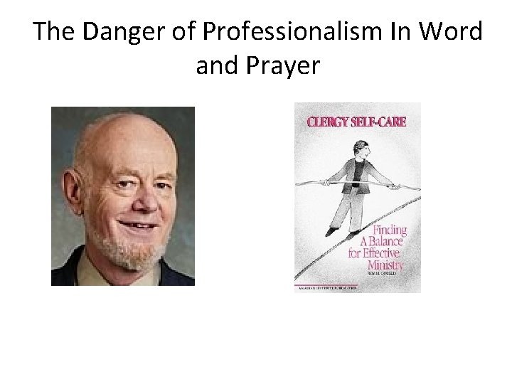 The Danger of Professionalism In Word and Prayer 