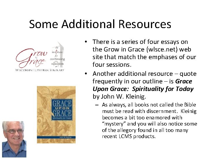 Some Additional Resources • There is a series of four essays on the Grow