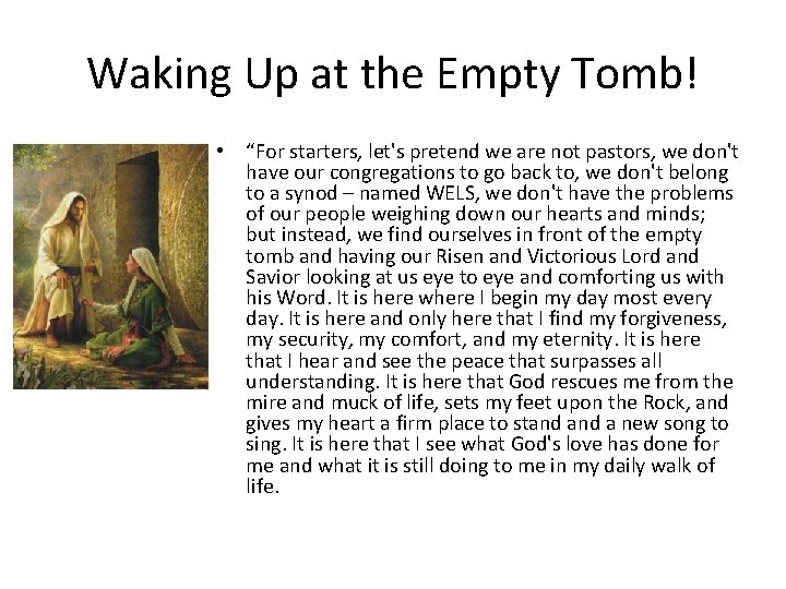 Waking Up at the Empty Tomb! • “For starters, let's pretend we are not