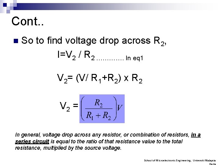 Cont. . n So to find voltage drop across R 2, I=V 2 /