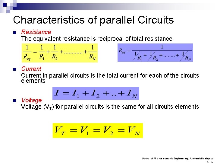 Characteristics of parallel Circuits n Resistance The equivalent resistance is reciprocal of total resistance