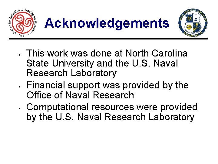 Acknowledgements • • • 27 This work was done at North Carolina State University