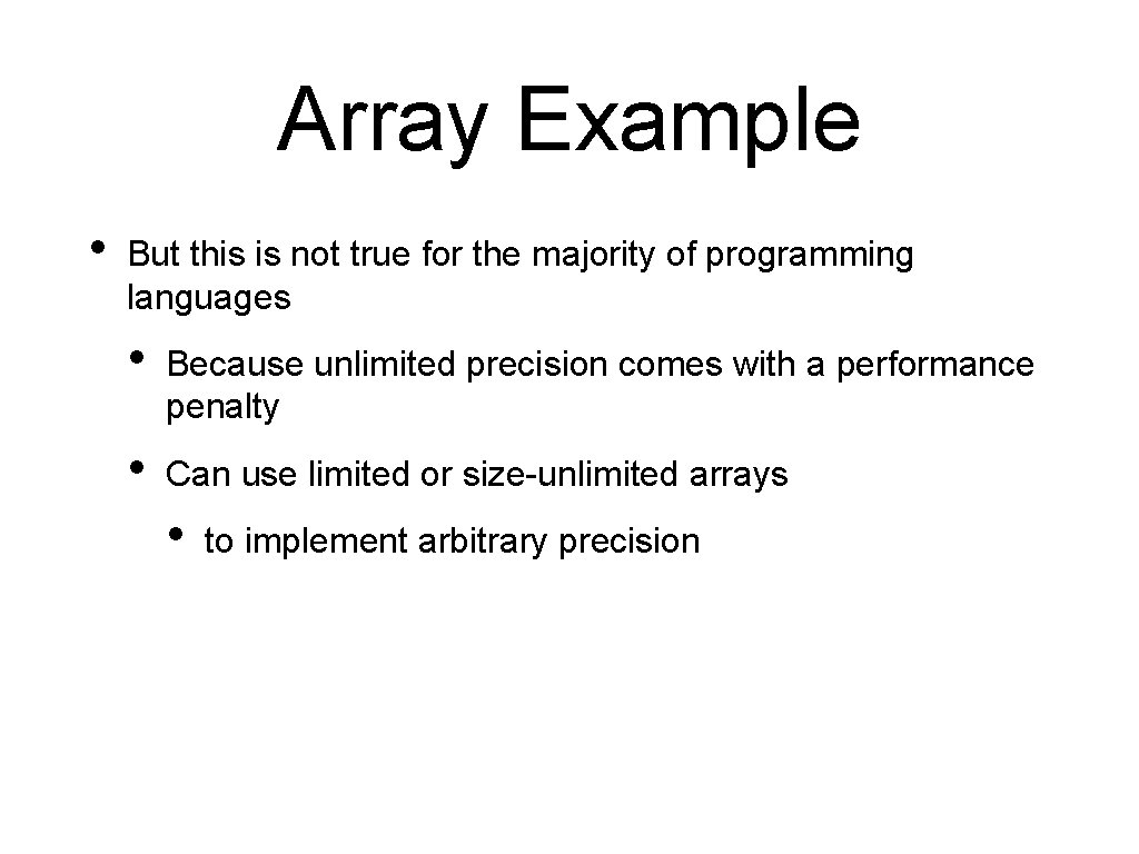 Array Example • But this is not true for the majority of programming languages