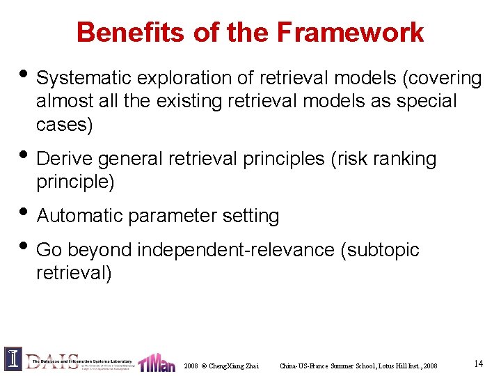 Benefits of the Framework • Systematic exploration of retrieval models (covering almost all the