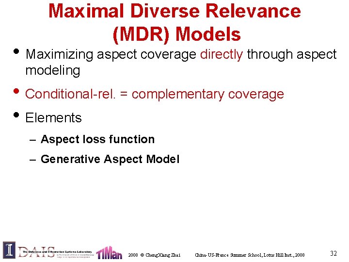 Maximal Diverse Relevance (MDR) Models • Maximizing aspect coverage directly through aspect modeling •