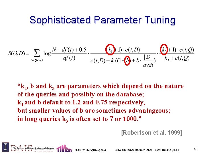 Sophisticated Parameter Tuning “k 1, b and k 3 are parameters which depend on