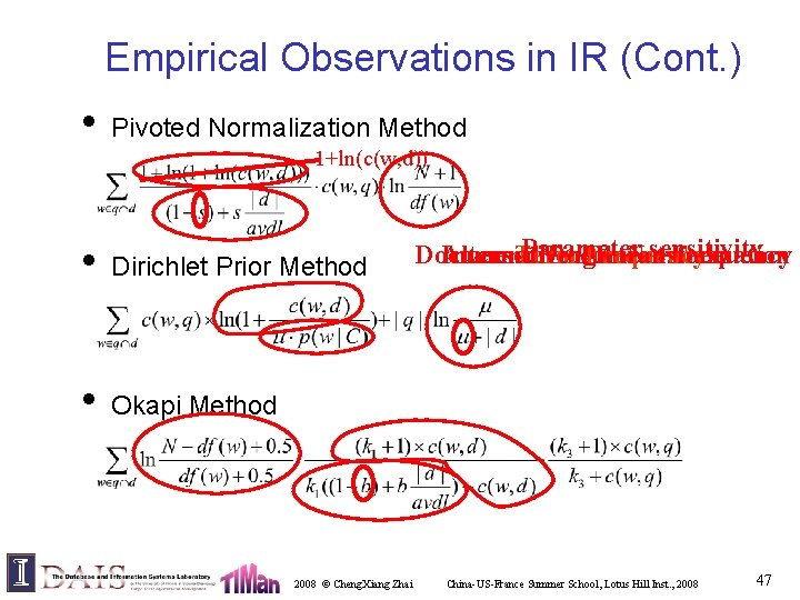 Empirical Observations in IR (Cont. ) • Pivoted Normalization Method 1+ln(c(w, d)) • Dirichlet