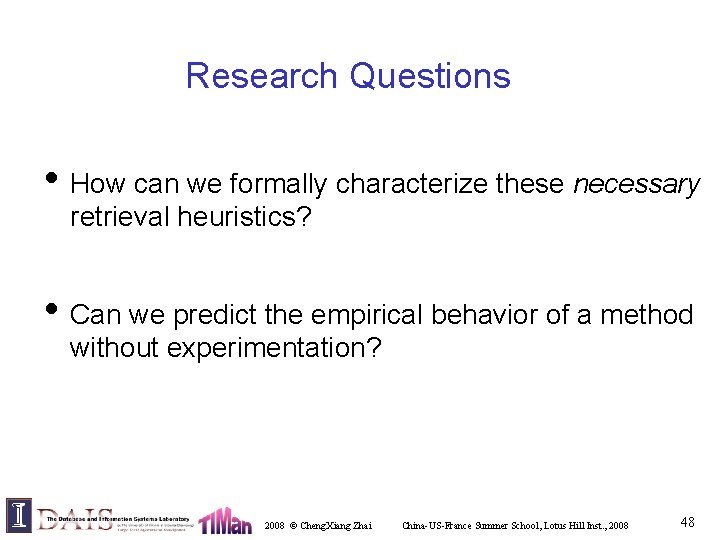 Research Questions • How can we formally characterize these necessary retrieval heuristics? • Can