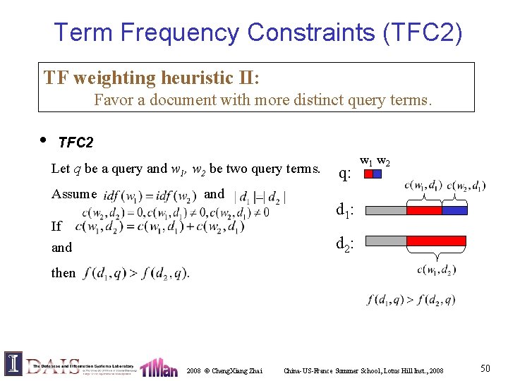 Term Frequency Constraints (TFC 2) TF weighting heuristic II: Favor a document with more